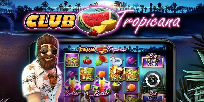 Bocoran Tips Mendapatkan Jackpot Di Club Tropicana
