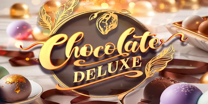 Strategi Jitu Bermain Slot Online Chocolate Deluxe Paling Cuan