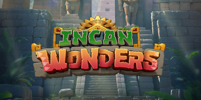 Panduan Main Slot Online Incan Wonders Gampang Maxwin