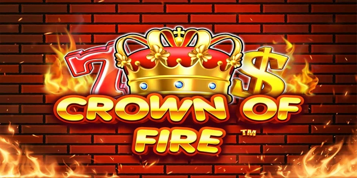 Cara Cepat Mendapatkan Cuan Besar Dari Slot Crown Of Fire