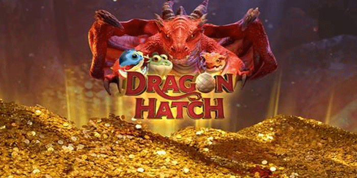 Slot Dragon Hatch Hadirkan Putaran Gratis Dengan Jackpot Hebat