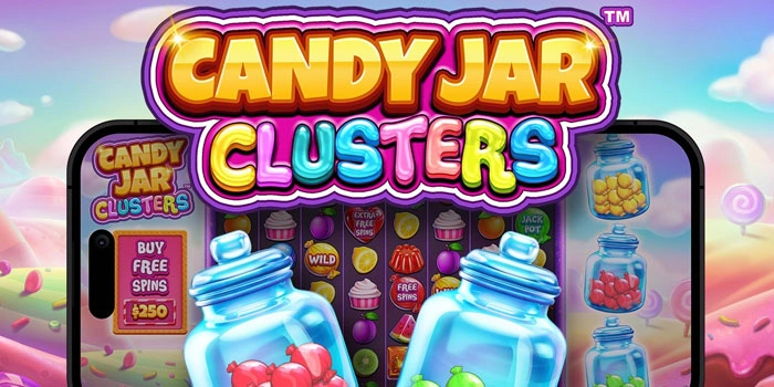 Metode TOP Penghasil Jackpot Di Slot Candy Jar Cluster